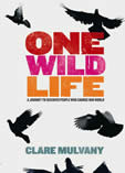 One Wild Life by Clare Mulvany